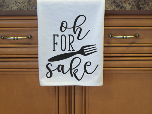 Oh For Forks Sake- Flour Sack Towel- Dish Towel- Tea Towel