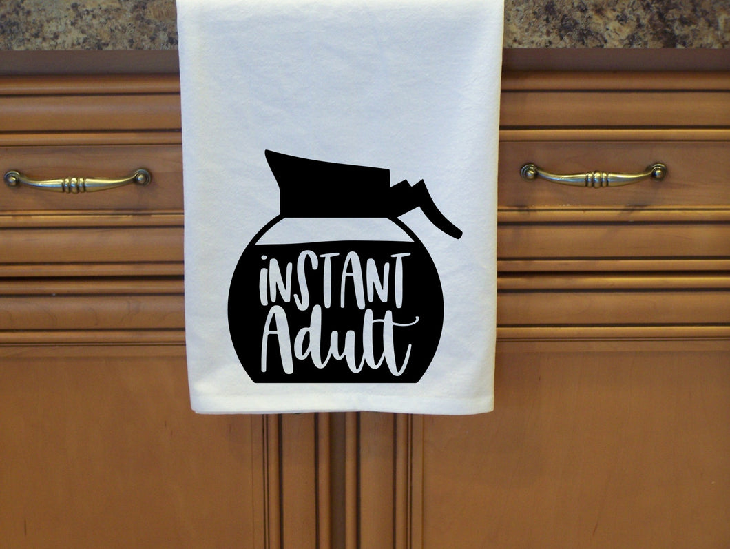 Instant Adult - Funny Tea Towel-Flour Sack Towel