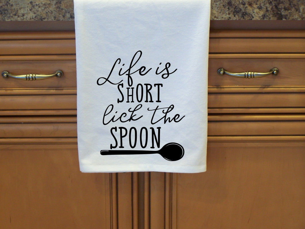 Life Is Short Lick The Spoon- Flour Sack Towel