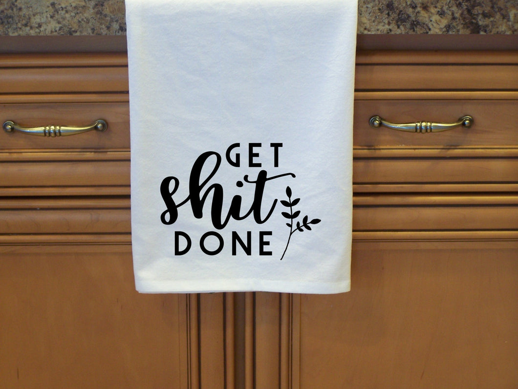 Get Shit Done Flour Sack Towel