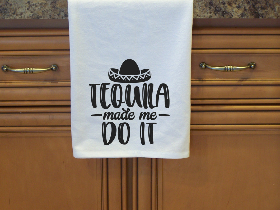 Tequila Made Me Do It. Flour Sack Towel